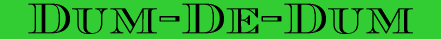 Dum--De-Dum